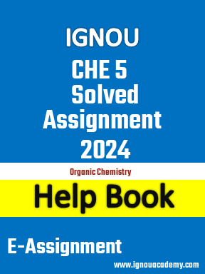 IGNOU CHE 5 Solved Assignment 2024